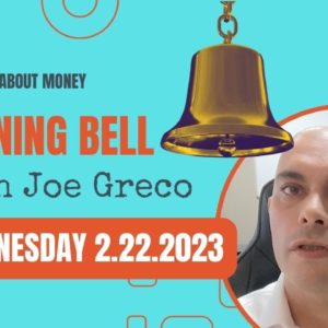 The Daily 🔔 Stock Market Open 2.22.2023 | Joe Greco Ask Joe About Money Financial Investing Trends