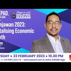 Notepad with Ibrahim Sani: Belanjawan 2023: Revitalising Economic Growth