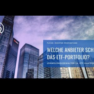 Welche Banken und Vermögensverwalter schlagen ein ETF-Portfolio?