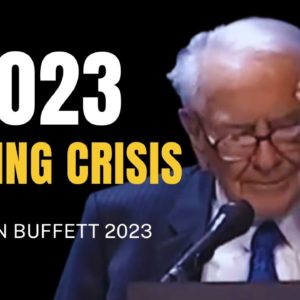 BANKING CRISIS: Warren Buffett’s Warning for The Banking Collapse | Berkshire 2023