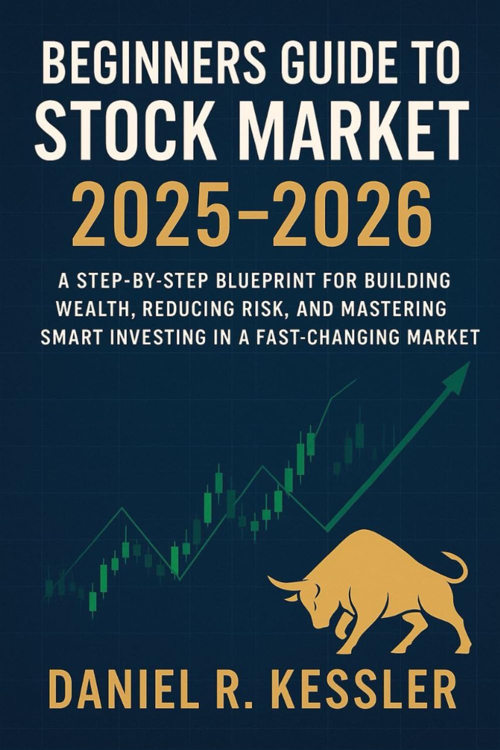 Beginners guide to stock market 2025-2026: A Step-by-Step Blueprint for ...